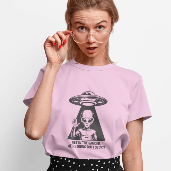Alien Abduction Graphic Tee — “Get in the Saucer, We’re Doing Butt Stuff!”